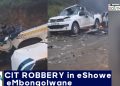 Watch: CIT Cash In Transit at Eshowe, Mbongolwane