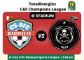 Live Stream | DISCIPLES FC vs ORLANDO PIRATES – CAF Champions League